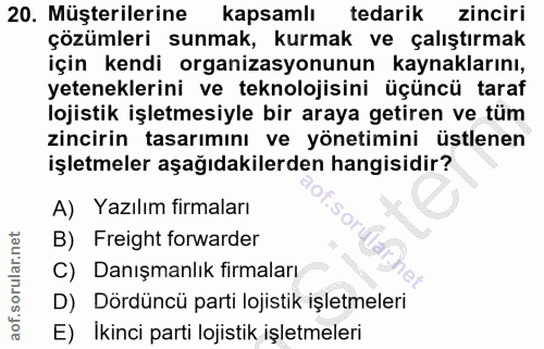 20. soru: Müşterilerine kapsamlı tedarik zinciri çözümleri sunmak, kurmak ve çalıştırmak için kendi organizasyonunun kaynakları…