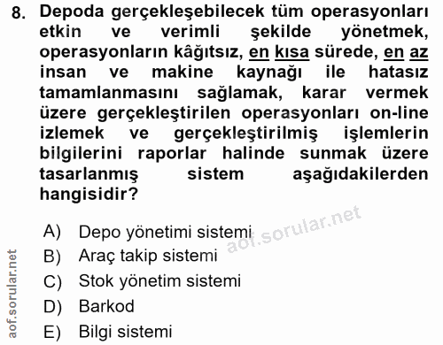 8. soru: Depoda gerçekleşebilecek tüm operasyonları etkin ve verimli sekilde yönetmek, operasyonların kâğıtsız, en kısa sürede…