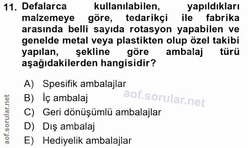 11. soru: Defalarca kullanılabilen, yapıldıkları malzemeye göre, tedarikçi ile fabrika arasında belli sayıda rotasyon yapabilen…