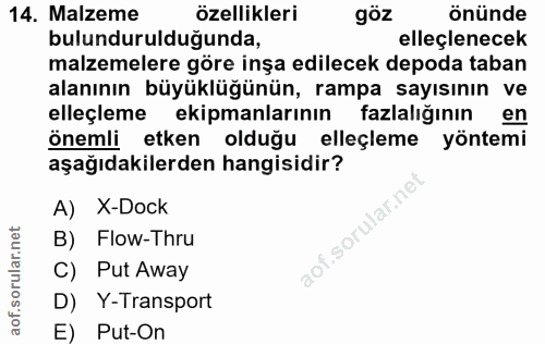 14. soru: Malzeme özellikleri göz önünde bulundurulduğunda, elleçlenecek malzemelere göre inşa edilecek depoda taban alanının b…