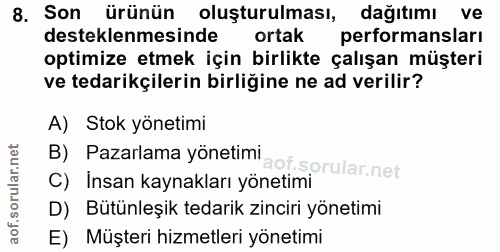 8. soru: Son ürünün oluşturulması, dağıtımı ve desteklenmesinde ortak performansları optimize etmek için birlikte çalışan müşt…