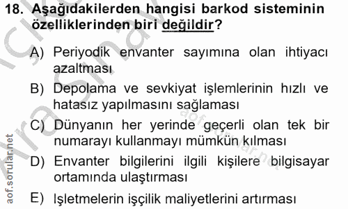 18. soru: Aşağıdakilerden hangisi barkod sisteminin özelliklerinden biri değildir? A) Periyodik envanter sayımına olan ihtiyacı…