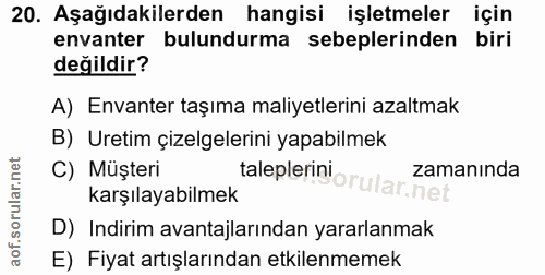 20. soru: Aşağıdakilerden hangisi işletmeler için envanter bulundurma sebeplerinden biri değildir? A) Envanter taşıma maliyetle…