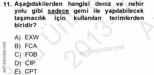 11. soru: Aşağıdakilerden hangisi deniz ve nehir yolu gibi sadece gemi ile yapılabilecek taşımacılık için kullanılan terimlerde…