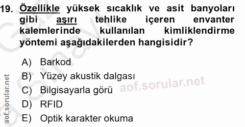 19. soru: Özellikle yüksek sıcaklık ve asit banyoları gibi aşırı tehlike içeren envanter kalemlerinde kullanılan kimliklendirme…