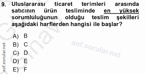 9. soru: Uluslararası ticaret terimleri arasinda saticının ürün tesliminde en yüksek sorumluluğunun olduğu teslim şekilleri aş…