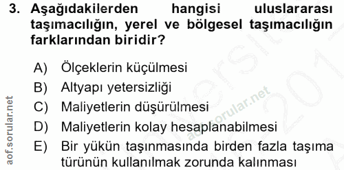 3. soru: Aşağıdakilerden hangisi uluslararası taşımacılığın, yerel ve bölgesel taşımacılığın farklarından biridir? A) Ölçekler…