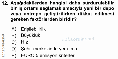 12. soru: Aşağıdakilerden hangisi daha sürdürülebilir bir iş ortamı sağlamak amacıyla yeni bir depo veya antrepo geliştirilirke…