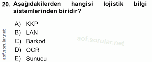 20. soru: Aşağıdakilerden hangisi lojistik bilgi sistemlerinden biridir? A) KKP B) LAN C) Barkod D) OCR E) Sunucu
