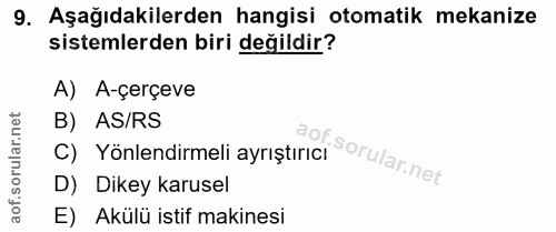 9. soru: Aşağıdakilerden hangisi otomatik mekanize sistemlerden biri değildir? A) A-çerçeve C) Yönlendirmeli ayrıstırıcı B) AS…