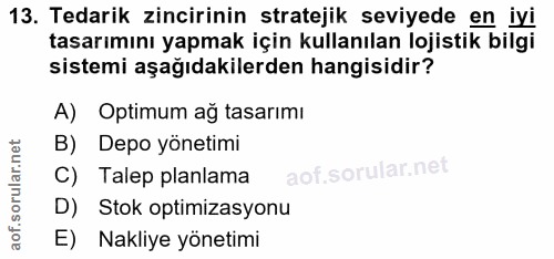 13. soru: Tedarik zincirinin stratejik seviyede en iyi tasarımını yapmak için kullanılan lojistik bilgi sistemi aşağıdakilerden…