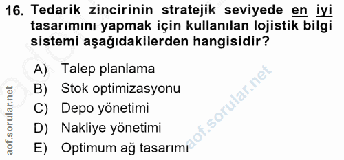 16. soru: Tedarik zincirinin stratejik seviyede en iyi tasarımını yapmak için kullanılan lojistik bilgi sistemi aşağıdakilerden…
