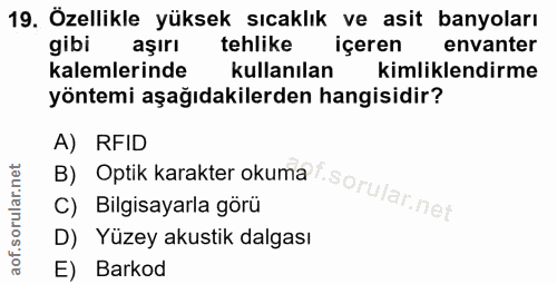 19. soru: Özellikle yüksek sıcaklık ve asit banyoları gibi aşırı tehlike içeren envanter kalemlerinde kullanılan kimliklendirme…