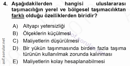 4. soru: Aşağıdakilerden hangisi uluslararası taşımacılığın yerel ve bölgesel taşımacılıktan farklı olduğu özelliklerden birid…