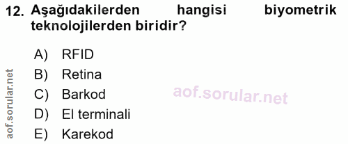 12. soru: Aşağıdakilerden hangisi biyometrik teknolojilerden biridir? A) RFID orular.net B) Retina C) Barkod D) El terminali ao…