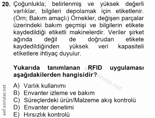 20. soru: Çoğunlukla; belirlenmiş ve yüksek değerli varlıklar, bilgileri depolamak için etiketlenir. (Örn; Bakım amaçlı) Örnekl…