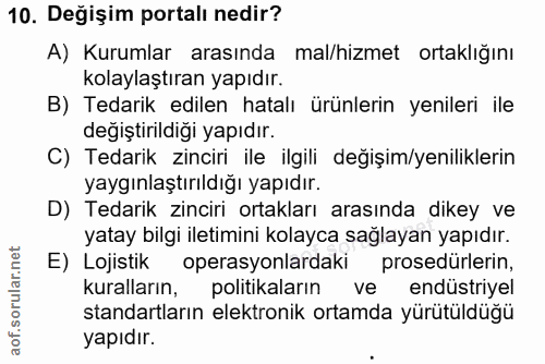 10. soru: Değişim portalı nedir? A) Kurumlar arasında mal/hizmet ortaklığını kolaylaştıran yapıdır. B) Tedarik edilen hatalı ür…