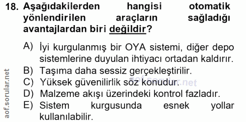18. soru: Aşağıdakilerden hangisi otomatik yönlendirilen araçların sağladığı avantajlardan biri değildir? A) İyi kurgulanmış bi…