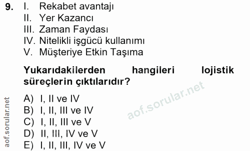 9. soru: I. Rekabet avantaji II. Yer Kazancı III. Zaman Faydası IV. Nitelikli işgücü kullanımı V. Müşteriye Etkin Taşıma Yukar…