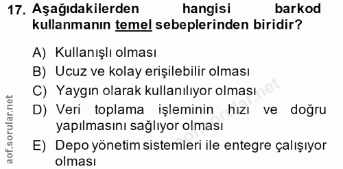 17. soru: Aşağıdakilerden hangisi barkod kullanmanın temel sebeplerinden biridir? A) Kullanışlı olması B) Ucuz ve kolay erişile…