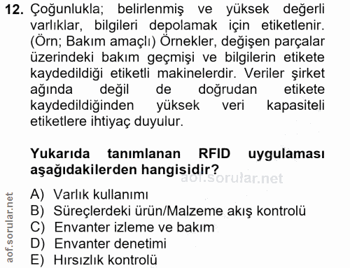 12. soru: Çoğunlukla; belirlenmiş ve yüksek değerli varlıklar, bilgileri depolamak için etiketlenir. (Örn; Bakım amaçlı) Örnekl…