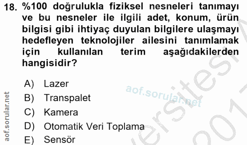 18. soru: %100 doğrulukla fiziksel nesneleri tanımayı ve bu nesneler ile ilgili adet, konum, ürün bilgisi gibi ihtiyaç duyulan…