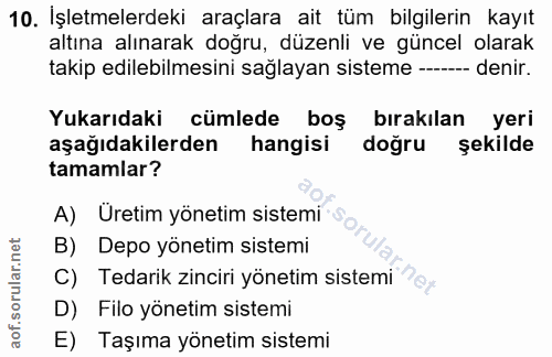 10. soru: İşletmelerdeki araçlara ait tüm bilgilerin kayıt altına alınarak doğru, düzenli ve güncel olarak takip edilebilmesini…