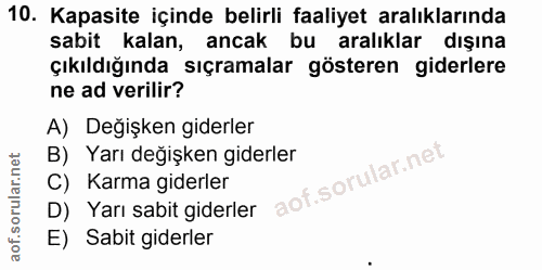 10. soru: Kapasite içinde belirli faaliyet aralıklarında sabit kalan, ancak bu aralıklar dışına çıkıldığında sıçramalar göstere…