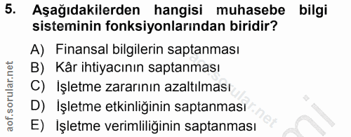 5. soru: Aşağıdakilerden hangisi muhasebe bilgi sisteminin fonksiyonlarından biridir? A) Finansal bilgilerin saptanması B) Kär…