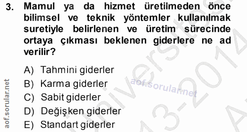 3. soru: Mamul ya da hizmet üretilmeden önce bilimsel ve teknik yöntemler kullanılmak suretiyle belirlenen ve üretim sürecinde…