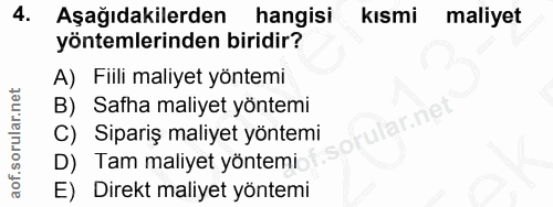 4. soru: Aşağıdakilerden hangisi kısmi maliyet yöntemlerinden biridir? A) Fiili maliyet yöntemi B) Safha maliyet yöntemi C) Si…
