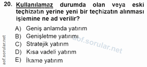 20. soru: Kullanılamaz durumda olan veya eski teçhizatın yerine yeni bir teçhizatın alınması işlemine ne ad verilir? B) Genişle…