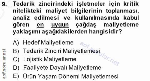 9. soru: Tedarik zincirindeki işletmeler için kritik nitelikteki maliyet bilgilerinin toplanması, analiz edilmesi ve kullanılm…