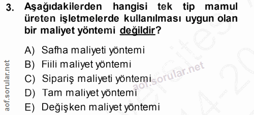 3. soru: Aşağıdakilerden hangisi tek tip mamul üreten işletmelerde kullanılması uygun olan bir maliyet yöntemi değildir? A) Sa…
