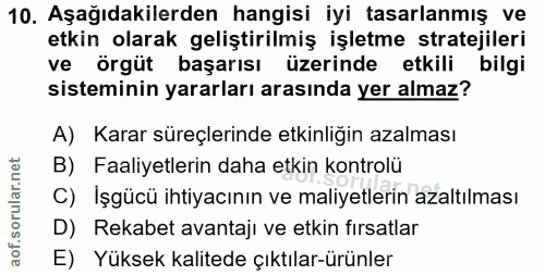 10. soru: Aşağıdakilerden hangisi iyi tasarlanmış ve etkin olarak geliştirilmiş işletme stratejileri ve örgüt başarısı üzerinde…