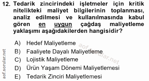 12. soru: Tedarik zincirindeki işletmeler için kritik nitelikteki maliyet bilgilerinin toplanması, analiz edilmesi ve kullanılm…