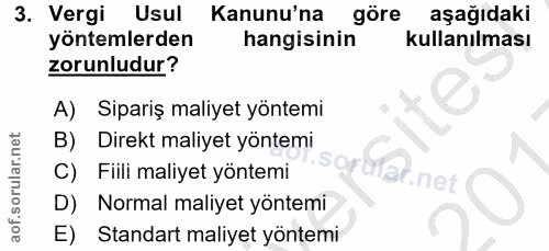 3. soru: Vergi Usul Kanunu'na göre aşağıdaki yöntemlerden hangisinin kullanılması zorunludur? A) Sipariş maliyet yöntemi B) Di…