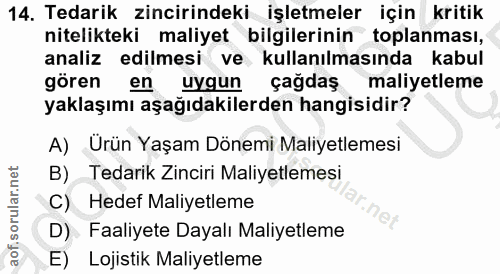 14. soru: Tedarik zincirindeki işletmeler için kritik nitelikteki maliyet bilgilerinin toplanması, analiz edilmesi ve kullanılm…