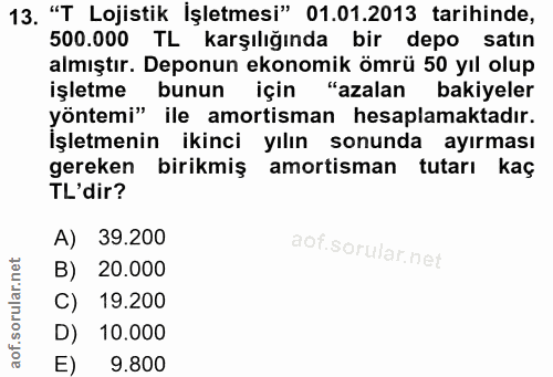 13. soru: "T Lojistik İşletmesi" 01.01.2013 tarihinde, 500.000 TL karşılığında bir depo satın almıştır. Deponun ekonomik ömrü 5…