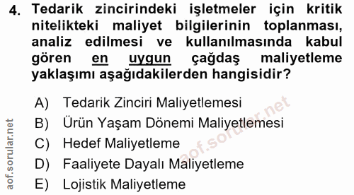4. soru: Tedarik zincirindeki işletmeler için kritik nitelikteki maliyet bilgilerinin toplanması, analiz edilmesi ve kullanılm…