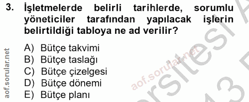 3. soru: Işletmelerde belirli tarihlerde, sorumlu yöneticiler tarafından yapılacak işlerin belirtildigi tabloya ne ad verilir?…