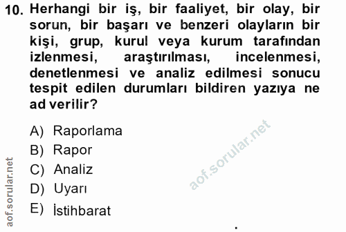 10. soru: Herhangi bir iş, bir faaliyet, bir olay, bir sorun, bir başarı ve benzeri olayların bir kişi, grup, kurul veya kurum…
