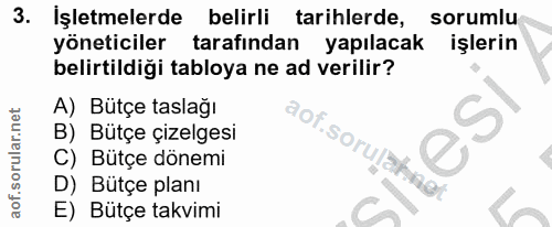 3. soru: İşletmelerde belirli tarihlerde, sorumlu yöneticiler tarafından yapılacak| işlerin belirtildiği tabloya ne ad verilir…
