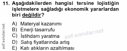 11. soru: Aşağıdakilerden hangisi tersine lojistiğin işletmelere sağladığı ekonomik yararlardan biri değildir? A) Materyal kaza…