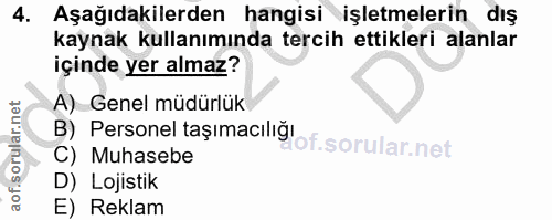 4. soru: Aşağıdakilerden hangisi işletmelerin dış kaynak kullanımında tercih ettikleri alanlar içinde yer almaz? A) Genel müdü…