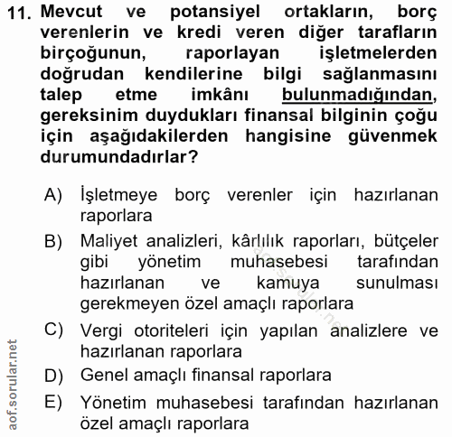 11. soru: Mevcut ve potansiyel ortakların, borç verenlerin ve kredi veren diğer tarafların birçoğunun, raporlayan işletmelerden…