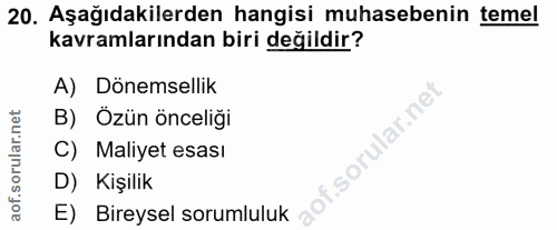 20. soru: Aşağıdakilerden hangisi muhasebenin temel kavramlarından biri değildir? A) Dönemsellik B) Özün önceliği of. C) Maliye…