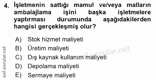 4. soru: İşletmenin sattığı mamul ve/veya malların ambalajlama işini başka işletmelere yaptırması durumunda aşağıdakilerden ha…