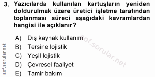 3. soru: Yazıcılarda kullanılan kartuşların yeniden doldurulmak üzere üretici işletme tarafından toplanması süreci aşağıdaki k…