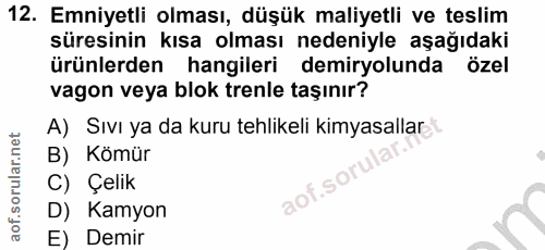 12. soru: Emniyetli olması, düşük maliyetli ve teslim süresinin kısa olması nedeniyle aşağıdaki ürünlerden hangileri demiryolun…